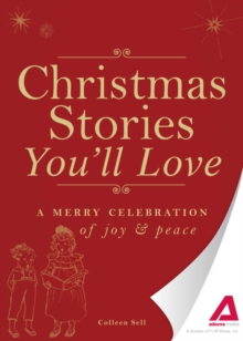 Christmas Stories You'll Love : A merry celebration of joy and peace