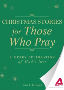 Christmas Stories for Those Who Pray : A merry celebration of God's love