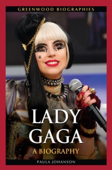 Lady Gaga A Biography Paula Johanson | lady gaga a biography paula johanson 9781440801105 Lady Gaga A Biography Paula Johanson | lady gaga a biography paula johanson 9781440801105
