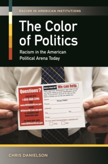 The Color of Politics : Racism in the American Political Arena Today