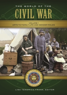 The World of the Civil War : A Daily Life Encyclopedia [2 volumes]