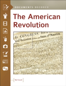 The American Revolution : Documents Decoded