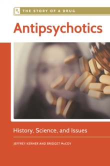 Antipsychotics : History, Science, and Issues