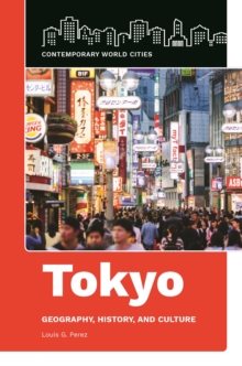 Tokyo : Geography, History, and Culture