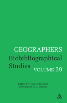 Geographers : Biobibliographical Studies, Volume 29
