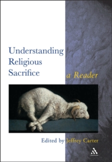 Understanding Religious Sacrifice : A Reader