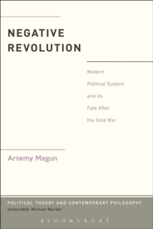 Negative Revolution : Modern Political Subject and its Fate After the Cold War