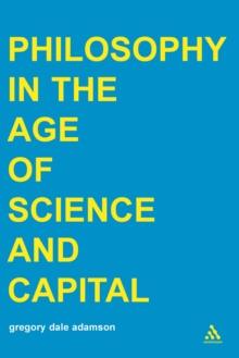 Philosophy in the Age of Science and Capital