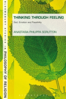 Thinking Through Feeling : God, Emotion and Passibility
