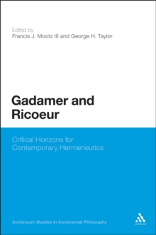 Gadamer and Ricoeur : Critical Horizons for Contemporary Hermeneutics