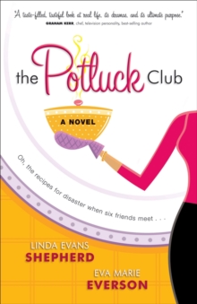 The Potluck Club (The Potluck Club Book #1) : A Novel