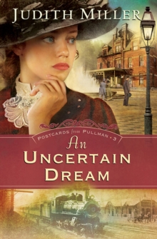 An Uncertain Dream (Postcards from Pullman Book #3)