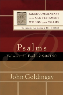 Psalms : Volume 3 (Baker Commentary on the Old Testament Wisdom and Psalms) : Psalms 90-150