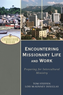 Encountering Missionary Life and Work (Encountering Mission) : Preparing for Intercultural Ministry
