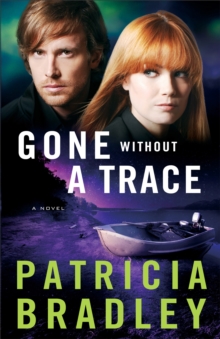 Gone without a Trace (Logan Point Book #3) : A Novel
