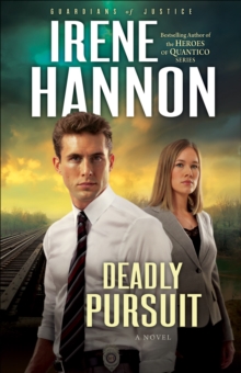 Deadly Pursuit (Guardians of Justice Book #2) : A Novel
