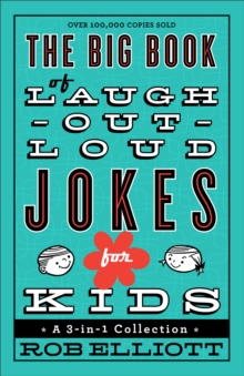 The Big Book of Laugh-Out-Loud Jokes for Kids (Laugh-Out-Loud Jokes for Kids) : A 3-in-1 Collection