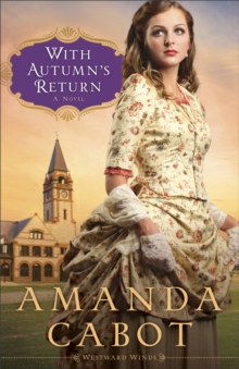With Autumn's Return (Westward Winds Book #3) : A Novel