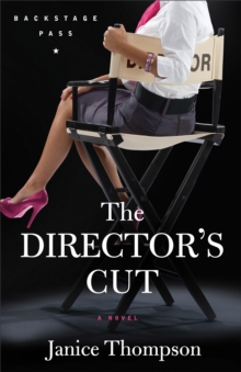 The Director's Cut (Backstage Pass Book #3) : A Novel