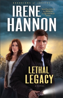 Lethal Legacy (Guardians of Justice Book #3) : A Novel