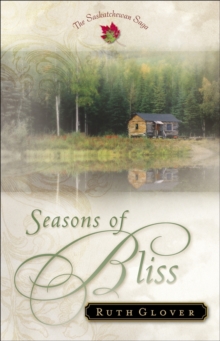 Seasons of Bliss (Saskatchewan Saga Book #4)