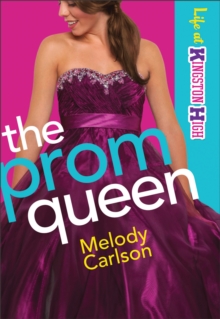 The Prom Queen (Life at Kingston High Book #3)