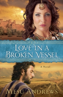 Love in a Broken Vessel (Treasures of His Love Book #3) : A Novel