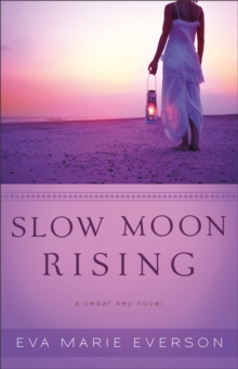 Slow Moon Rising (The Cedar Key Series Book #3) : A Cedar Key Novel