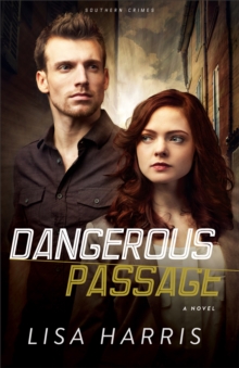 Dangerous Passage (Southern Crimes Book #1) : A Novel