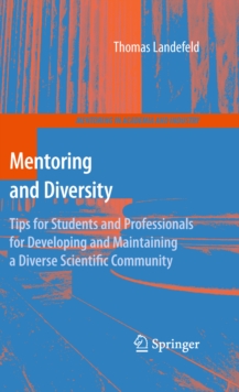 Mentoring and Diversity : Tips for Students and Professionals for Developing and Maintaining a Diverse Scientific Community