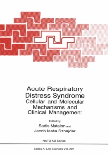 Acute Respiratory Distress Syndrome : Cellular and Molecular Mechanisms and Clinical Management