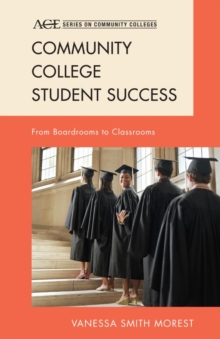 Community College Student Success : From Boardrooms to Classrooms
