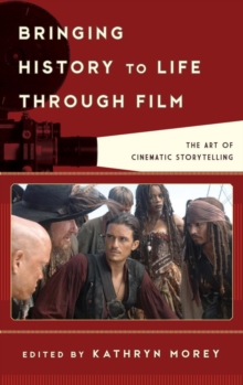Bringing History to Life through Film : The Art of Cinematic Storytelling
