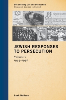 Jewish Responses to Persecution : 1944-1946