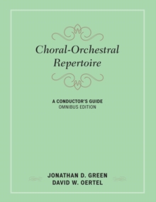 Choral-Orchestral Repertoire : A Conductor's Guide