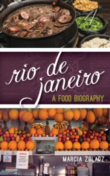 Rio de Janeiro : A Food Biography