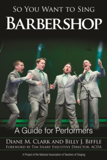 So You Want to Sing Barbershop : A Guide for Performers