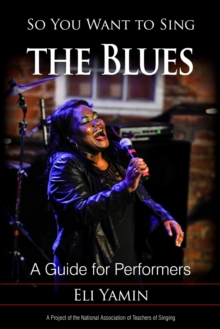 So You Want to Sing the Blues : A Guide for Performers