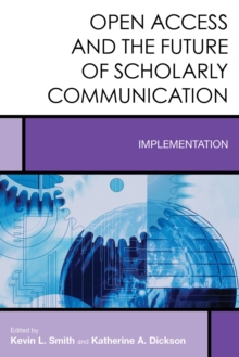 Open Access and the Future of Scholarly Communication : Implementation