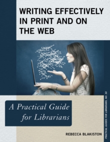 Writing Effectively in Print and on the Web : A Practical Guide for Librarians