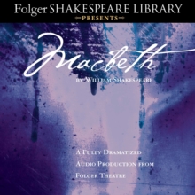 Macbeth : Fully Dramatized Audio Edition