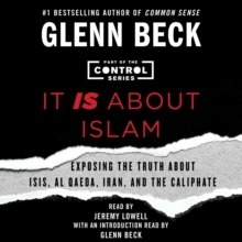 It IS About Islam : Exposing the Truth About ISIS, Al Qaeda, Iran, and the Caliphate