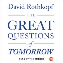 The Great Questions of Tomorrow : The Ideas that Will Remake the World