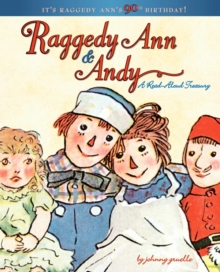 Raggedy Ann & Andy : A Read-Aloud Treasury