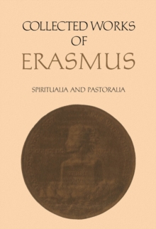 Collected Works of Erasmus : Spiritualia and Pastoralia, Volumes 67 and 68