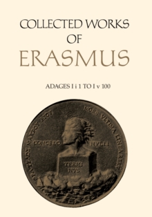 Collected Works of Erasmus : Adages: I i 1 to I v 100, Volume 31
