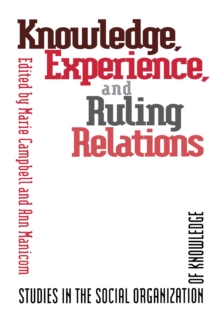 Knowledge, Experience, and Ruling : Studies in the Social Organization of Knowledge