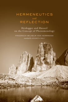 Hermeneutics and Reflection : Heidegger and Husserl on the Concept of Phenomenology