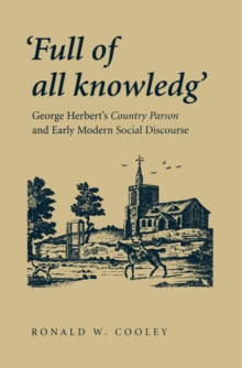 'Full of all knowledg' : George Herbert's Country Parson and Early Modern Social Discourse