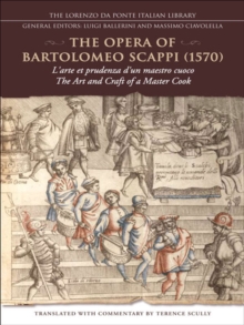 The Opera of Bartolomeo Scappi (1570) : L'arte et prudenza d'un maestro cuoco (The Art and Craft of a Master Cook)
